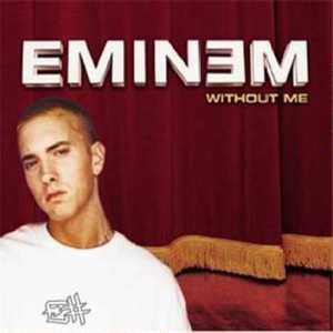 Without Me - Eminem - текст песни и перевод слов